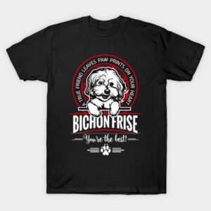 Bichon Frise The Best Ever T-Shirt